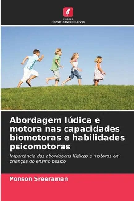 Abordagem lúdica e motora nas capacidades biomotoras e habilidades ...