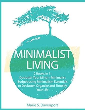 Buy Minimalist Living: 2 Books in 1: Declutter Your Mind + Minimalist ...