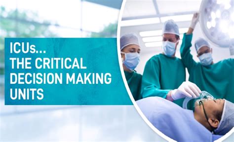 ICUs……….. THE CRITICAL DECISION MAKING UNITS