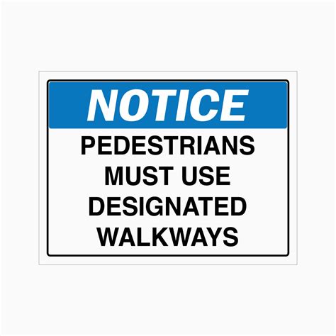 NOTICE PEDESTRIANS MUST USE DESIGNATED WALKWAYS SIGN – Get signs