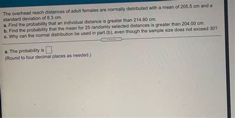 [Solved] The overhead reach distances of adult females are normally ...