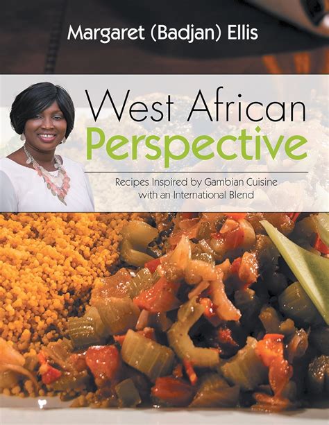 West African Perspective: Recipes Inspired by Gambian Cuisine with an ...