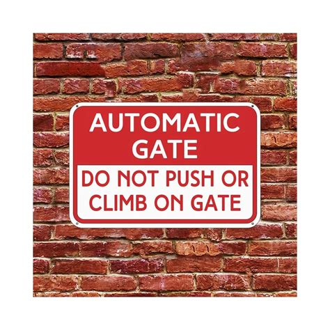 Safety Sign - Automatic Gate Do Not Push Or Climb On India | Ubuy