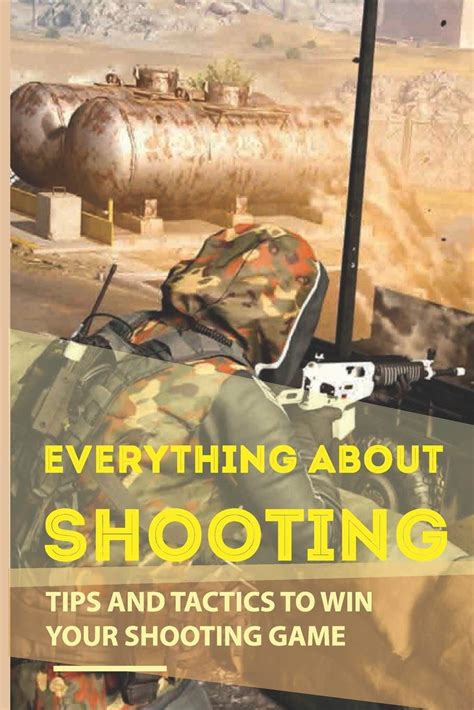 Buy Everything About Shooting: Tips And Tactics To Win Your Shooting ...