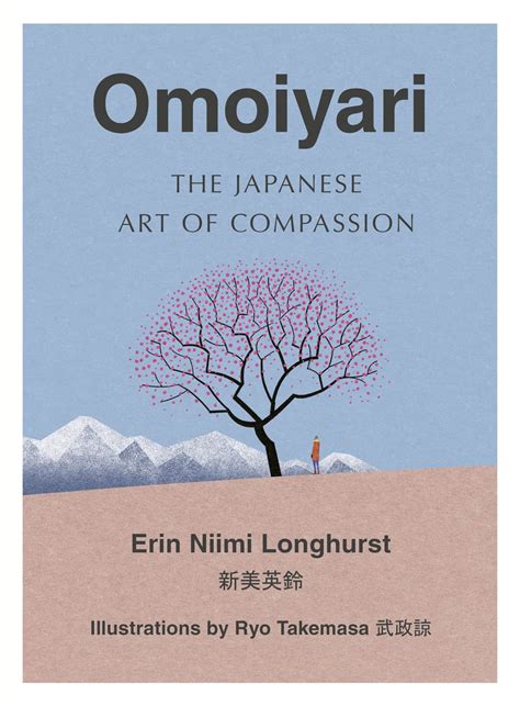 Omoiyari: The Japanese Art Of Compassion | Longhurst, Erin Niimi ...
