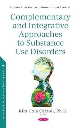 Buy Complementary and Integrative Approaches to Substance Use Disorders ...