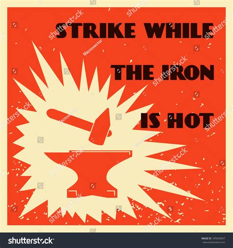 Strike While Iron Is Hot: Over 31 Royalty-Free Licensable Stock Vectors ...