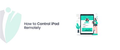 How to Control iPad Remotely: Seamless Device Management