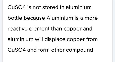 why is cuso4 not stored in aluminium vessel - Brainly.in