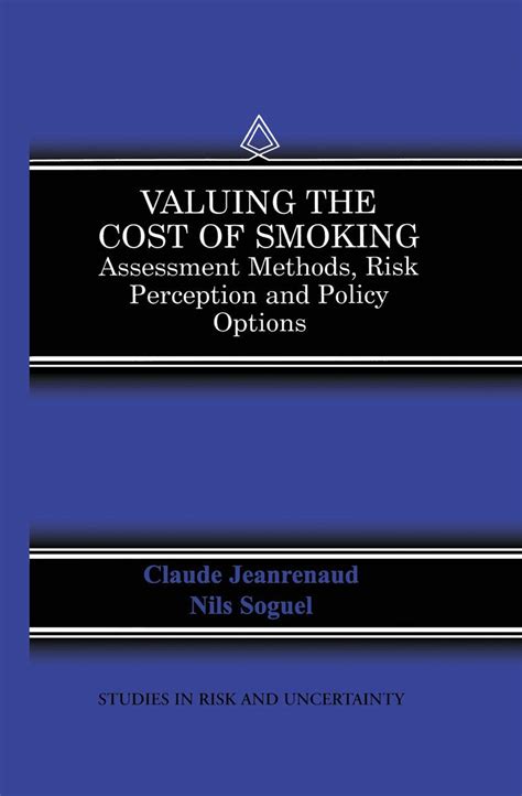Buy Valuing the Cost of Smoking: Assessment Methods, Risk Perception ...