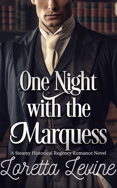 One Night with the Marquess: A Steamy Historical Regency Romance Novel ...