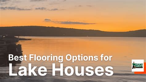 Best Flooring Options for Lake Houses: Style, Durability & Easy Living ...