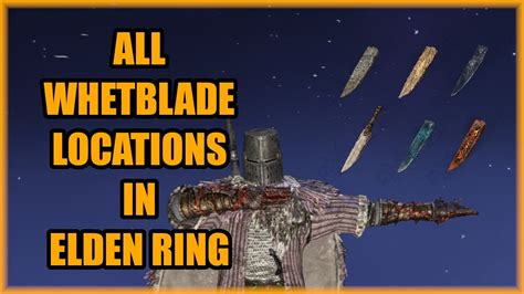 Where to find all WHETBLADES in Elden Ring! - Elden Ring Explained ...