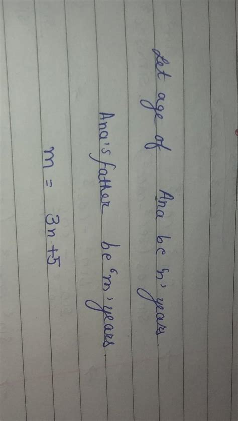 algebraic expression solving problem 1.Ana is n years old.Anas father ...