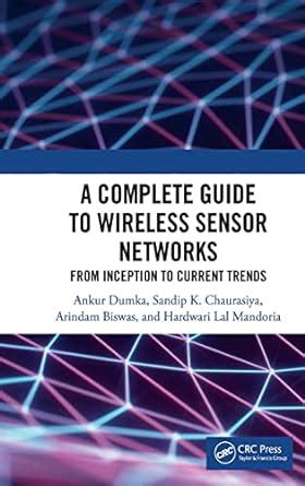 A Complete Guide to Wireless Sensor Networks: from Inception to Current ...
