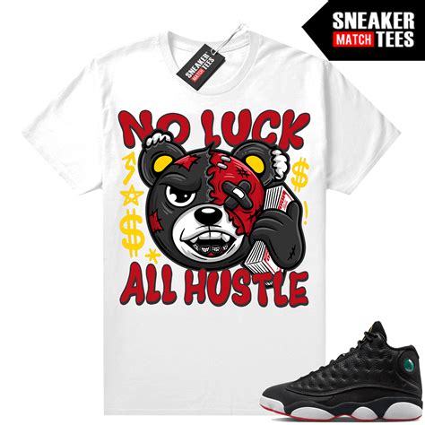Jordan 13 Playoffs shirts Sneaker Match White No Luck All Hustle Bear