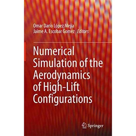 Numerical Simulation of the Aerodynamics of High-Lift Configurations ...