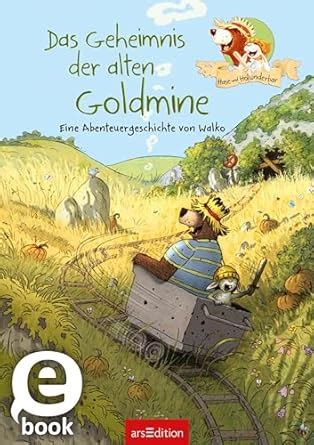 Hase und Holunderbär - Das Geheimnis der alten Goldmine (Hase und ...
