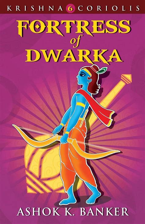 Buy Fortress Of Dwarka: Book 6 of the Krishna Coriolis Series (KRISHNA ...