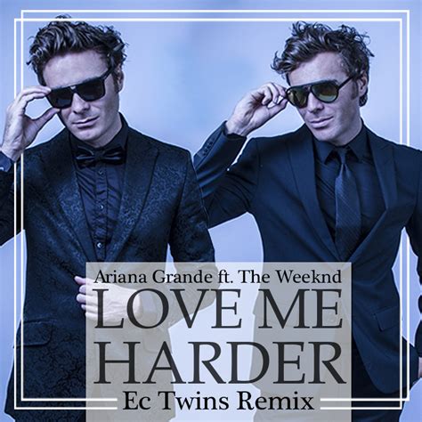 Ariana Grande ft. The Weeknd - Love Me Harder (EC TWINS Remix) - By The ...