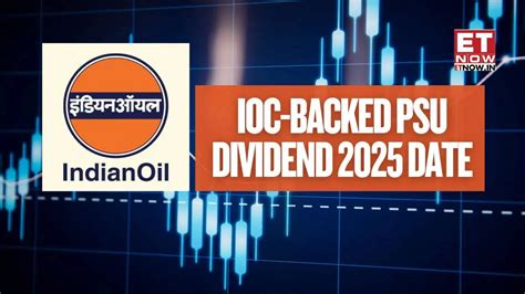 Rs 55 dividend in FY24: Indian Oil-backed PSU to declare another reward ...