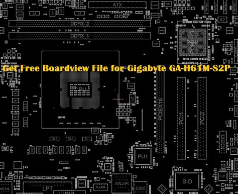 Gigabyte GA-H61M-S2P Motherboard Boardview – Free Download - Indiafix