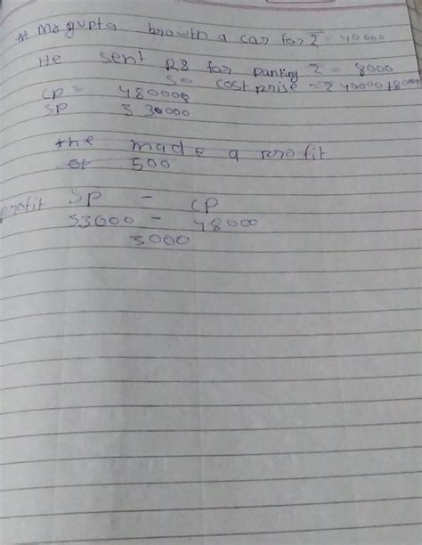 5 profit and loss Mr Gupta brought a car for rupees 40000 he spend ...