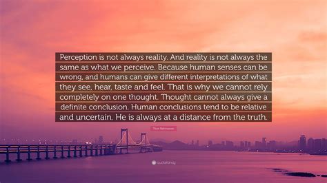 Titon Rahmawan Quote: “Perception is not always reality. And reality is ...