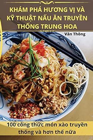 Buy Khm Ph HƯƠng VỊ V KỸ ThuẬt NẤu Ăn TruyỀn ThỐng Trung Hoa Book ...