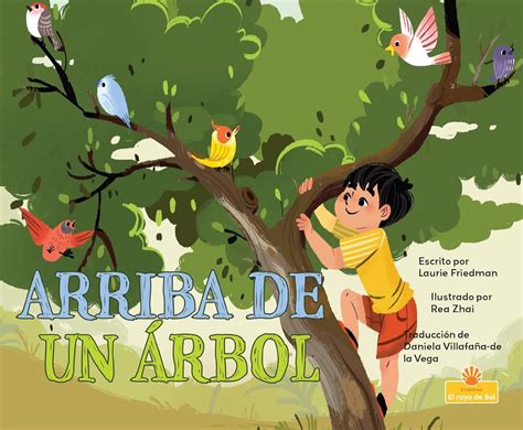 Arriba de un árbol/ Up a Tree : Friedman, Laurie B., Zhai, Rea, Vega ...