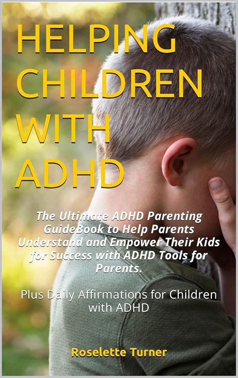 HELPING CHILDREN WITH ADHD: The Ultimate ADHD Parenting GuideBook to ...