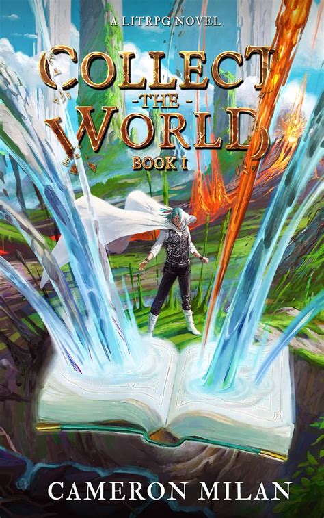 Collect the World (A LitRPG Adventure, Book 1) eBook : Milan, Cameron ...