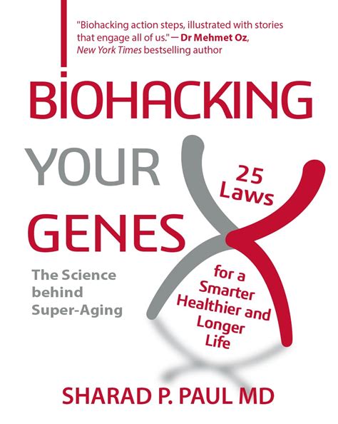 Biohacking Your Genes: 25 Laws for a Smarter, Healthier, and Longer ...