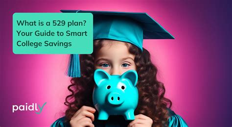 What is a 529 plan? Your Guide to Smart College Savings | Paidly