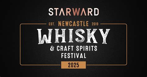 Starward Newcastle Whisky & Craft Spirits Festival , 145 King St ...