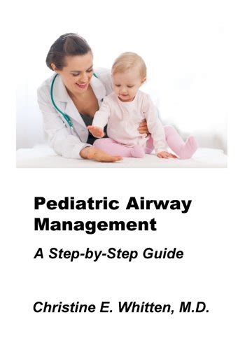Buy Pediatric Airway Management: A Step by Step Guide (Whitten's Step ...