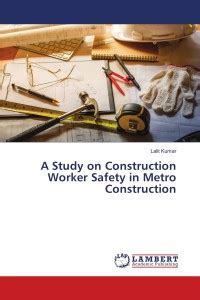 A Study on Construction Worker Safety in Metro Construction: Buy A ...