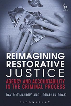 Reimagining Restorative Justice: Agency and Accountability in the ...