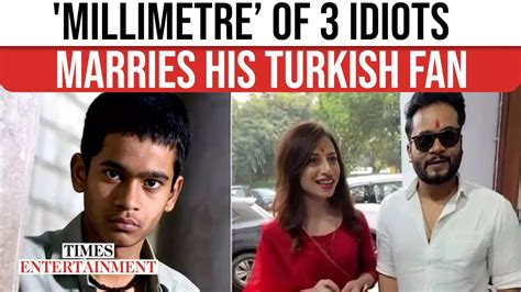 '3 Idiots' Star Rahul Kumar Aka Millimetre Marries A Turkish Fan ...
