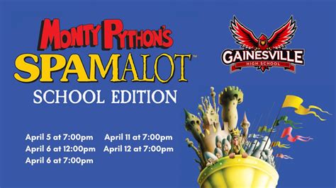 Monty Python’s Spamalot: School Edition, presented by Gainesville High ...