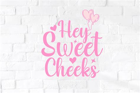 Hey Sweet Cheeks Gráfico por Trendy Designs · Creative Fabrica