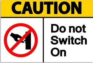 Caution Do not Switch On Sign Poster Paper Print - Educational ...