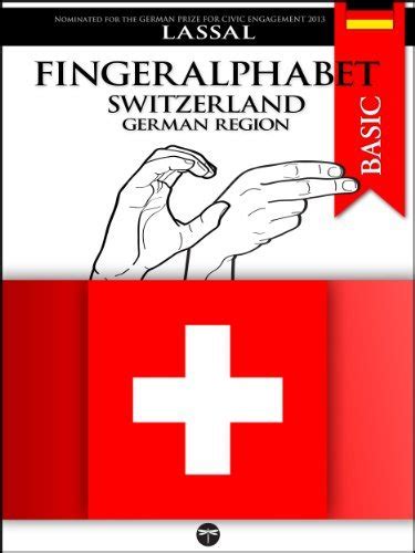 The Swiss-German Sign Language Alphabet: A Reference Guide to the DSGS Manual Alphabet and ...
