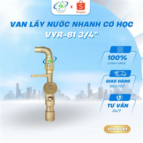 Van lấy nước nhanh cơ học VYR-81 3/4″ | Shopee Việt Nam