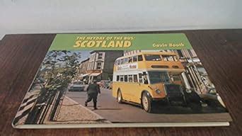 Scotland (The Heyday of the Bus) : Booth, Gavin: Amazon.in: Books
