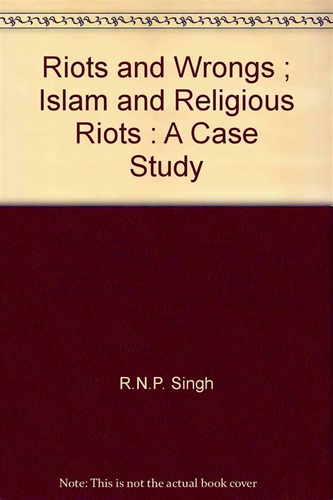 Islam and Religious Riots - Riots and Wrongs : R. N. P. Singh: Amazon ...