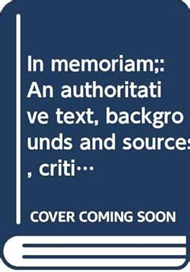 In memoriam;: An authoritative text, backgrounds and sources, criticism ...