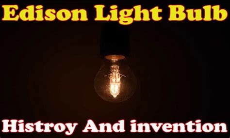 Edison Light Bulb Invention Process 的图像结果