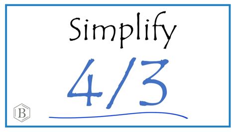 How to Simplify the Fraction 4/3 (and as a Mixed Fraction) - YouTube
