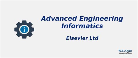 Advanced Engineering Informatics - Impact Factor | S-Logix